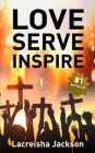 Love Serve Inspire Cover Image