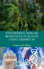 Engineering Disease Resistance in Plants using CRISPR-Cas By Zulqurnain Khan Cover Image