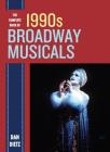 The Complete Book of 1990s Broadway Musicals Cover Image