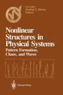 Nonlinear Structures in Physical Systems: Pattern Formation, Chaos, and Waves Proceedings of the Second Woodward Conference San Jose State University By Lui Lam (Editor), Hedley C. Morris (Editor) Cover Image