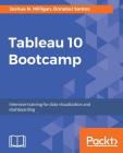 Tableau 10 Bootcamp: Intensive training for data visualization and dashboarding Cover Image