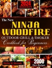 The New Ninja Woodfire Outdoor Grill and Smoker Cookbook for Beginners: Over 101 Mouthwatering Recipes, Expert Tips, and Proven Techniques to Conquer By Shirley M. Mercado Cover Image