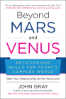 Beyond Mars and Venus: Relationship Skills for Today's Complex World By John Gray Cover Image