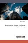 3 Adaptive Reuse Projects By Sheila Flener Cover Image