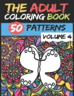 The Adult Coloring Book - Volume 4: 50 stress Relieving And Relaxing Patterns TO COLOR - High Quality By Coloring 2020 Cover Image