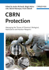 Cbrn Protection: Managing the Threat of Chemical, Biological, Radioactive and Nuclear Weapons By Andre Richardt (Editor), Birgit Hülseweh (Editor), Bernd Niemeyer (Editor) Cover Image