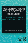 Publishing from Your Doctoral Research: Create and Use a Publication Strategy By Janet Salmons, Helen Kara Cover Image