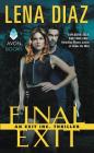 Final Exit: An EXIT Inc. Thriller (EXIT Inc. Thrillers) By Lena Diaz Cover Image