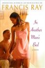 In Another Man's Bed: A Novel (Invincible Women Series #3) By Francis Ray Cover Image