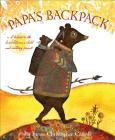 Papa's Backpack By James Christopher Carroll, James Christopher Carroll (Illustrator), Adam Weber (Narrated by) Cover Image