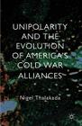 Unipolarity and the Evolution of America's Cold War Alliances Cover Image