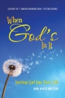 When God's In It: Inviting God Into Your Life By Ann Davis Melton Cover Image