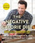 The Negative Calorie Diet: Lose Up to 10 Pounds in 10 Days with 10 All You Can Eat Foods By Rocco DiSpirito Cover Image