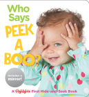 Who Says Peekaboo?: A Highlights First Hide-and-Seek Book (Highlights Baby Mirror Board Books) By Highlights (Created by) Cover Image