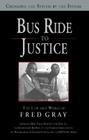 Bus Ride to Justice: The Life and Works of Fred Gray Cover Image