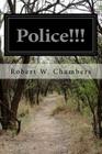 Police!!! By Robert W. Chambers Cover Image
