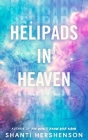 Helipads in Heaven By Shanti Hershenson Cover Image