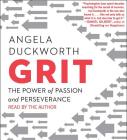 Grit: The Power of Passion and Perseverance By Angela Duckworth, Angela Duckworth (Read by) Cover Image