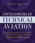 The Encyclopedia of Technical Aviation By Gary V. Bristow (Essay by) Cover Image