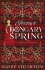 Journey to Bongary Spring: A Clean Scottish Romance By Kasey Stockton Cover Image