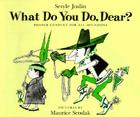 What Do You Do, Dear? By Sesyle Joslin, Maurice Sendak (Illustrator) Cover Image