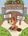 Baby Animals Coloring Book: A Fun, Easy, And Relaxing Coloring Gift Book with Stress-Relieving Designs for Baby Animal-Lovers Cover Image