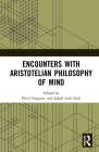 Encounters with Aristotelian Philosophy of Mind By Pavel Gregoric (Editor), Jakob Leth Fink (Editor) Cover Image