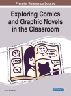 Exploring Comics and Graphic Novels in the Classroom By Jason D. Dehart (Editor) Cover Image