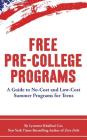 Free Pre-College Programs: A Guide to No-Cost and Low-Cost Summer Programs for Teens Cover Image