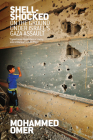Shell Shocked: On the Ground Under Israel's Gaza Assault By Mohammed Omer Cover Image
