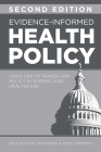 Evidence-Informed Health Policy, Second Edition: Using EBP to Transform Policy in Nursing and Healthcare Cover Image