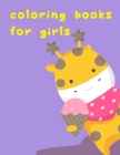 Coloring Books For Girls: An Adorable Coloring Book with Cute Animals, Playful Kids, Best for Children By J. K. Mimo Cover Image