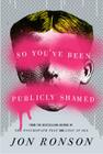 So You've Been Publicly Shamed By Jon Ronson Cover Image