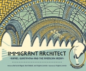 Immigrant Architect: Rafael Guastavino and the American Dream By Berta de Miguel, Kent Diebolt, Virginia Lorente (Illustrator) Cover Image
