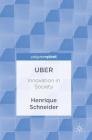 Uber: Innovation in Society By Henrique Schneider Cover Image