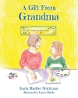 A Gift From Grandma By Karla Mueller Brinkman, Karen Mueller (Illustrator) Cover Image