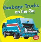 Garbage Trucks: On the Go By Beth Bence Reinke Cover Image