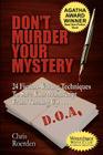 Don't Murder Your Mystery: 24 Fiction-Writing Techniques to Save Your Manuscript from Turning Up D.O.A. By Chris Roerden Cover Image