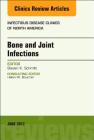 Bone and Joint Infections, an Issue of Infectious Disease Clinics of North America: Volume 31-2 (Clinics: Internal Medicine #31) Cover Image