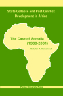 State Collapse and Post-Conflict Development in Africa: The Case of Somalia (1960-2001) By Abdullah A. Mohamoud Cover Image