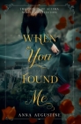 When You Found Me: The Princes of Allura Novella Collection By Anna Augustine Cover Image