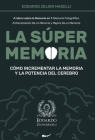 La Súper Memoria: 3 Libros sobre la Memoria en 1: Memoria Fotográfica, Entrenamiento De La Memoria y Mejora De La Memoria - Cómo Increme By Edoardo Zeloni Magelli Cover Image