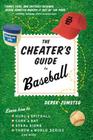 The Cheater's Guide To Baseball By Derek Zumsteg Cover Image
