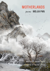 Motherlands: Poems By Weijia Pan Cover Image