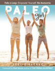 Paleo Girl: Take a Leap. Empower Yourself. Be Awesome! By Leslie Klenke Cover Image
