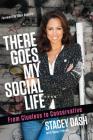 There Goes My Social Life: From Clueless to Conservative By Stacey Dash Cover Image