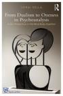 From Dualism to Oneness in Psychoanalysis: A Zen Perspective on the Mind-Body Question (Psyche and Soul) By Yorai Sella Cover Image