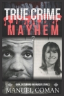 True Crime Mayhem Episodes 7: Dark, Disturbing and Murder stories. By Manuel Coman Cover Image