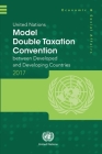 United Nations Model Double Taxation Convention Between Developed and Developing Countries: 2017 Update By United Nations (Editor) Cover Image