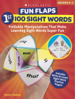 Fun Flaps: 1st 100 Sight Words: Reproducible Manipulatives That Make Learning Sight Words Super-Fun Cover Image